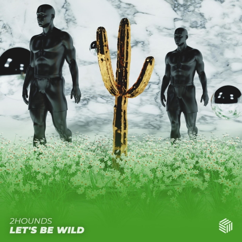 2Hounds - Let's Be Wild (Extended Mix)