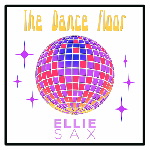 Ellie Sax - The Dance Floor (Extended Mix)