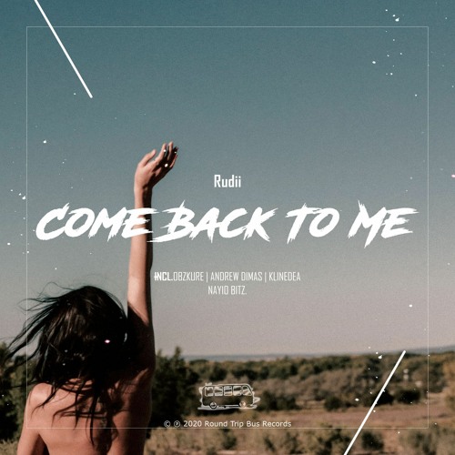 Rudii - Come Back To Me (Andrew Dimas Remix)