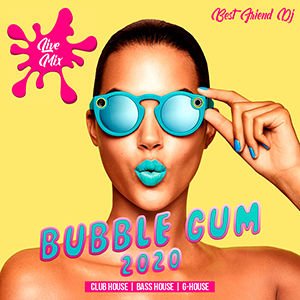 Best-Friend DJ - Bubble Gum 2020 (Live Mix)
