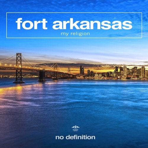 Fort Arkansas - My Religion (Extended Mix)