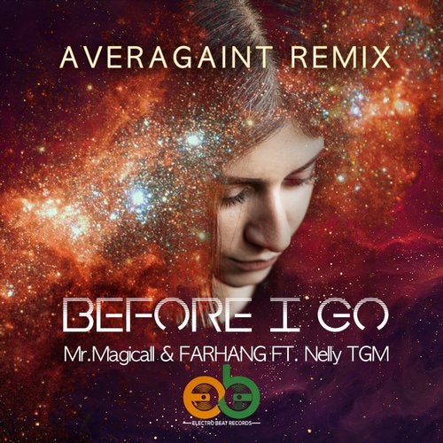 Mr. Magicall & Farhang Feat. Nelly Tgm - Before I Go (Averagaint Extended Remix)