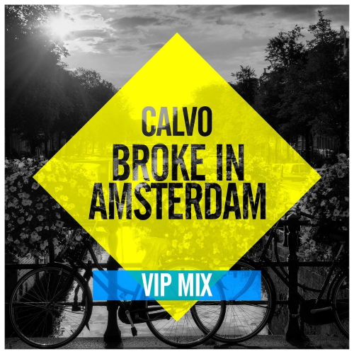 Calvo - Broke In Amsterdam (VIP Extended Mix)