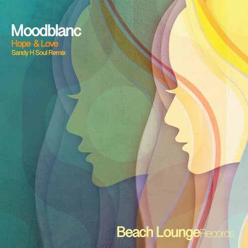 Moodblanc, Sandy H - Hope & Love (Sandy H Soul Remix)