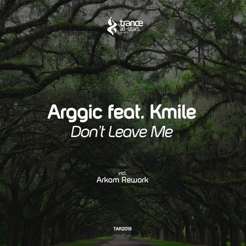 Arggic Feat. Kmile - Don't Leave Me (Arkam Rework)