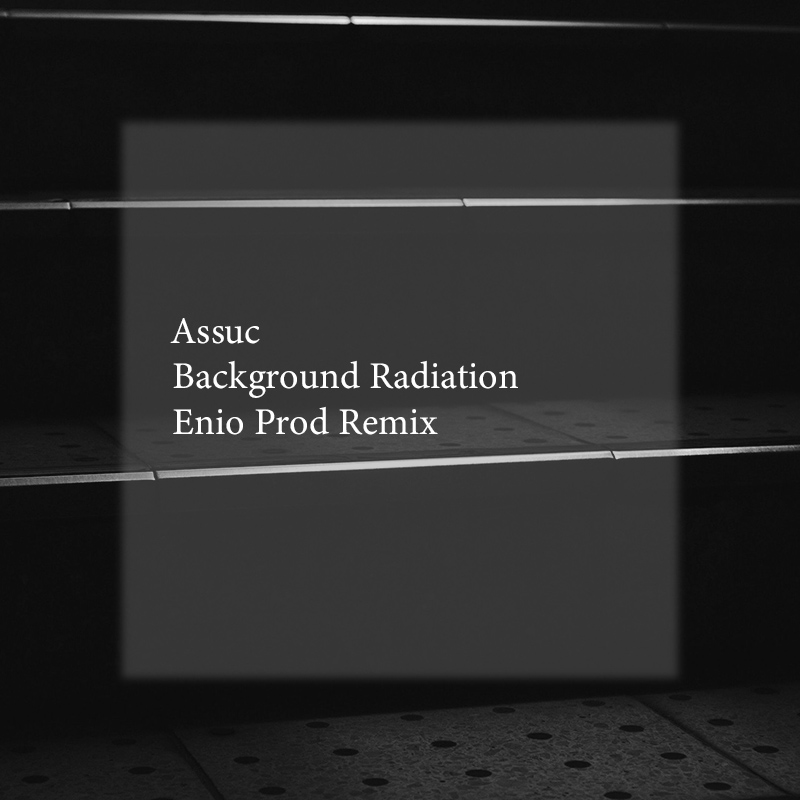 Assuc - Background Radiation (Enio Prod Remix)