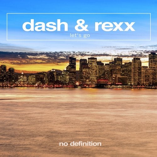 Dash & Rexx - Let's Go (Extended Mix)