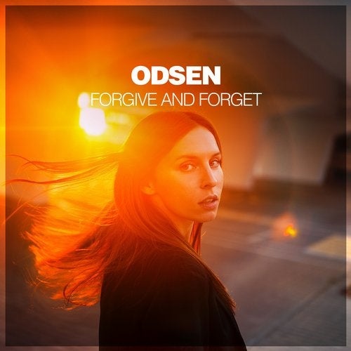Odsen - Forgive And Forget (Original Mix)