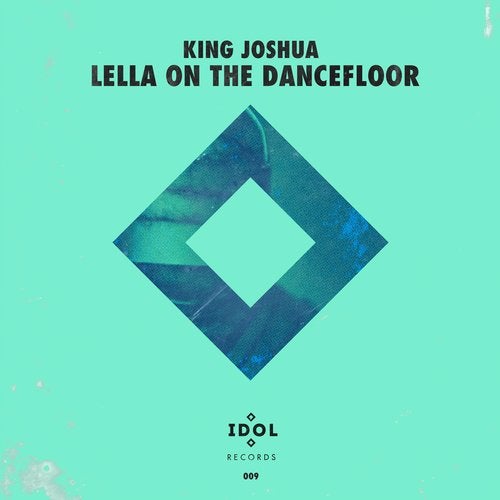 King Joshua - Lella On The Dancefloor (Idol Mix)