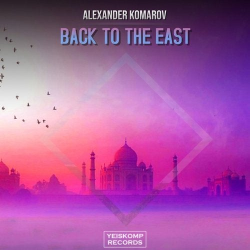 Alexander Komarov - Back To The East (Original Mix)