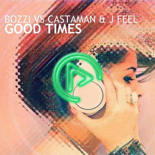 Bozzi Vs. Castaman & J Feel - Good Times (Original Mix)