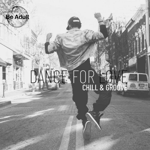 Chill & Groove - Dance for Love (Bob Howard Remix)