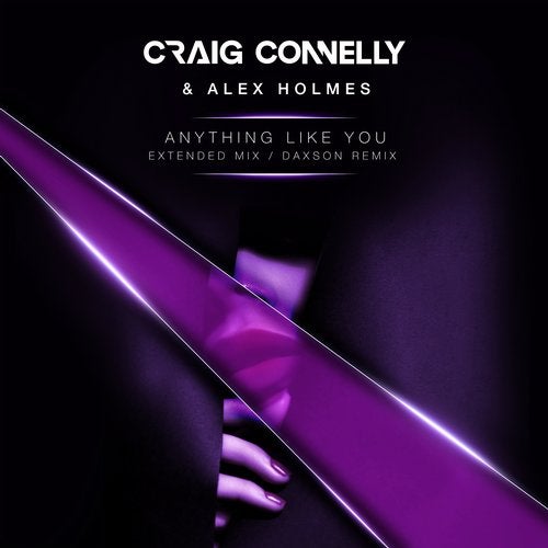 Craig Connelly & Alex Holmes - Anything Like You (Extended Mix)