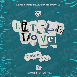 Loris Cimino Feat. Shaun Colwill - Little Love (FReady Extended Remix)