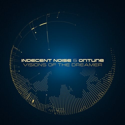 Indecent Noise & onTune - Visions of the Dreamer (Extended Mix)