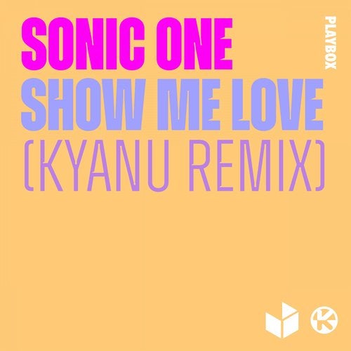 Sonic One - Show Me Love (KYANU Extended Remix)