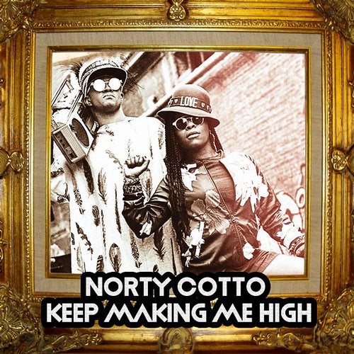 Norty Cotto - Keep Making Me High (Sky High Club Mix)