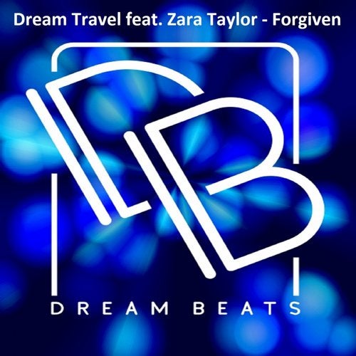 Dream Travel & Zara Taylor - Forgiven (Original Mix)