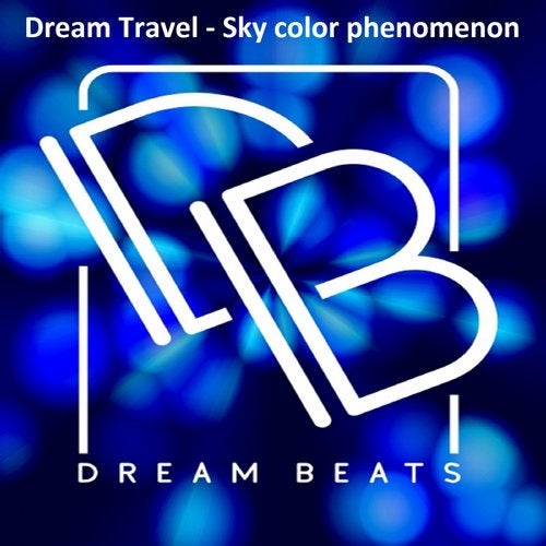 Dream Travel - Sky Color Phenomenon (Original Mix)