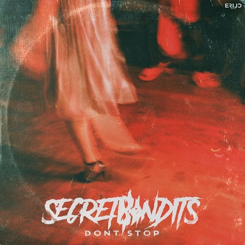Secret Bandits - Don't Stop (Extended Mix)