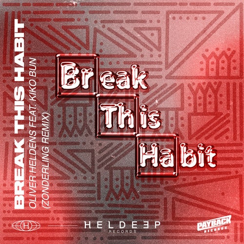 Oliver Heldens feat. Kiko Bun - Break This Habit (Zonderling Extended Remix)