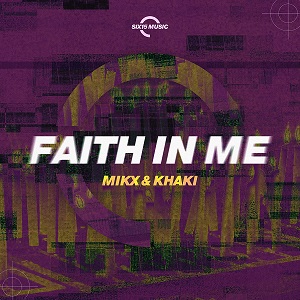 Mikx & Khaki - Faith In Me (Extended Mix)