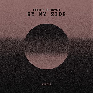 Peku & Bluntac - By My Side (Original Mix)