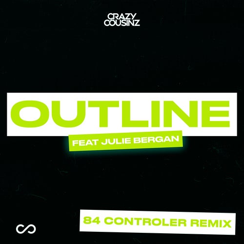 Crazy Cousinz - Outline feat. Julie Bergan (84 Controller Remix)