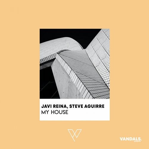 Javi Reina & Steve Aguirre - My House (Original Mix)
