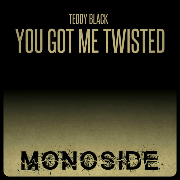 Teddy Black - You Got Me Twisted (Original Mix)