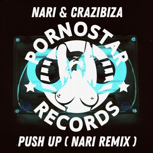 Nari & Crazibiza - Push Up (Nari Remix)