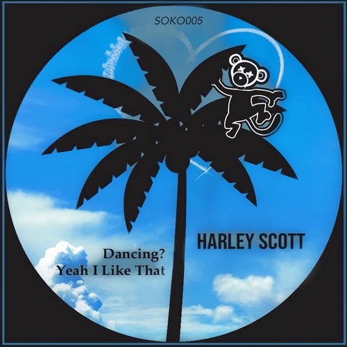 Harley Scott - Dancing Yeah I Like That (Original Mix)