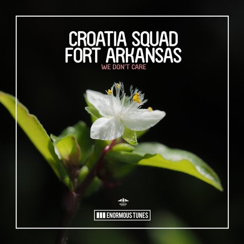 Croatia Squad & Fort Arkansas - We Don't Care (Extended Mix)