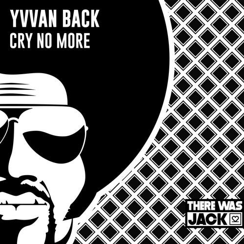 Yvvan Back – Cry No More (Original Mix)