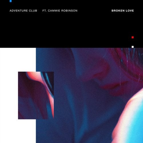 Adventure Club  feat. Cammie Robinson - Broken Love (Extended Mix)