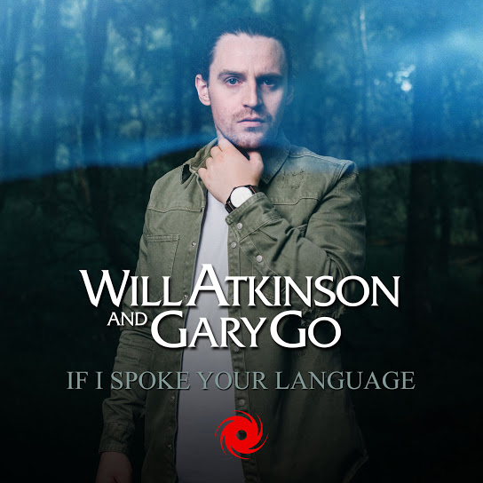 Will Atkinson feat. Gary Go - If I Spoke Your Language (Extended Mix)