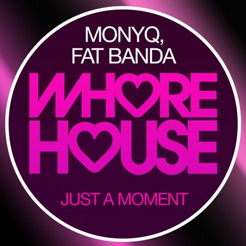 MONYQ , Fat Banda - Just a Moment (Original Mix)