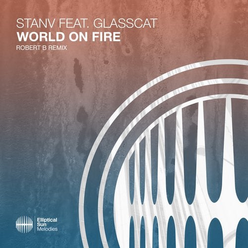StanV feat. Glasscat - World On Fire (Robert B Extended Mix)