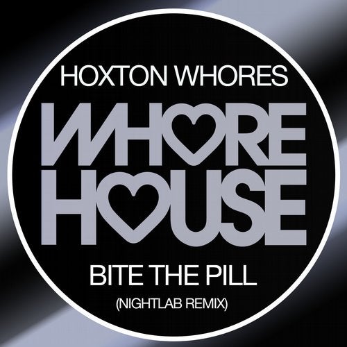 Hoxton Whores - Bite The Pill (Nightlab Remix)