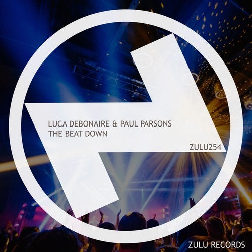 Luca Debonaire & Paul Parsons - The Beat Down (Club Mix)