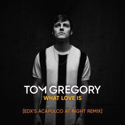 Tom Gregory - What Love Is (EDX's Acapulco at Night Club Remix)