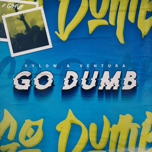 Vylow & Ventura - Go Dumb (Extended Mix)