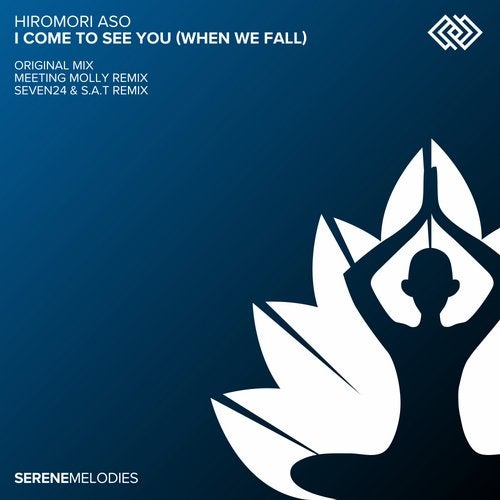 Hiromori Aso - I Come To See You (When We Fall) (Meeting Molly Remix)
