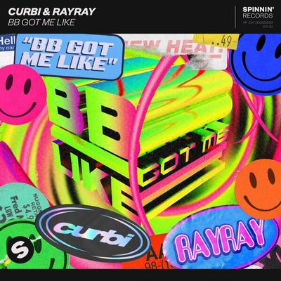 Curbi & RayRay - BB Got Me Like (Extended Mix)