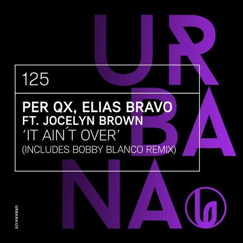 Per QX,Elias Bravo,Jocelyn Brown - It Ain't Over (Bobby Blanco Remix)