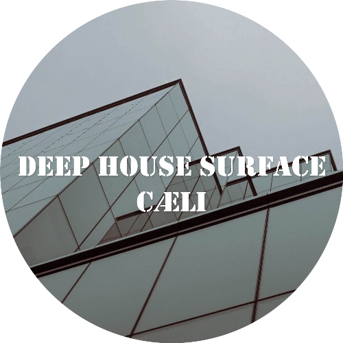 cÆli - Deep House Surface. Episode 009