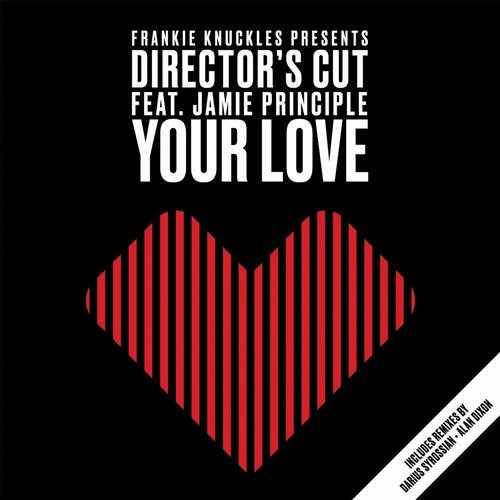 Frankie Knuckles, Director's Cut, Eric Kupper, Jamie Principle - Your Love (Darius Syrossian Extended Remix)