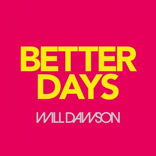 Will Dawson - Better Days (Original Mix)