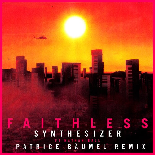 Faithless - Synthesizer feat. Nathan Ball (Patrice Baumel Extended Mix)