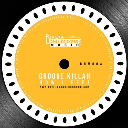 Groove Killah - How I Feel (Original Mix)